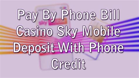 pay by phone bill casino sky mobile|Pay.